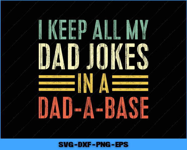 Text design with 'I keep all my dad jokes in a dad-a-base' on a black background.