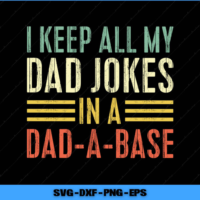 Text design with 'I keep all my dad jokes in a dad-a-base' on a black background.