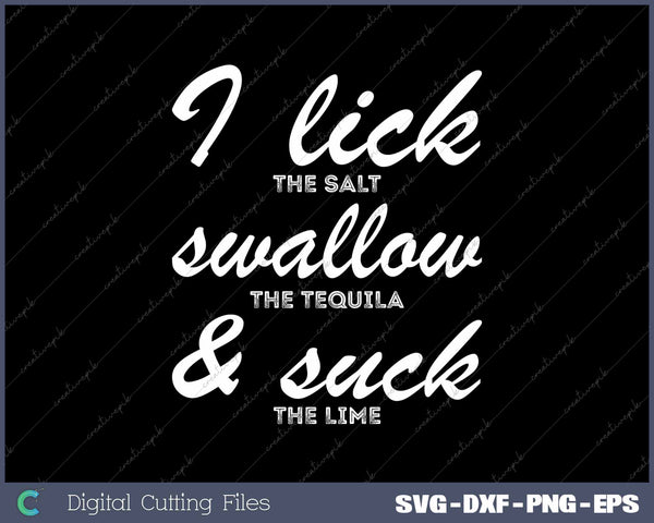 I Lick The Salt Swallow The Tequila Funny St Patricks Day Drinking 