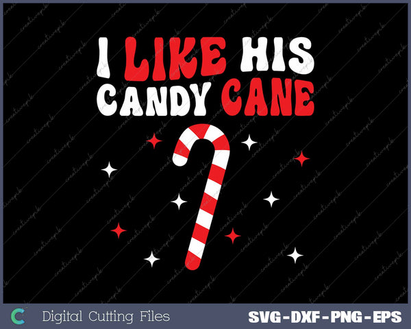 I Like His Candy Cane Funny Couples Matching Christmas