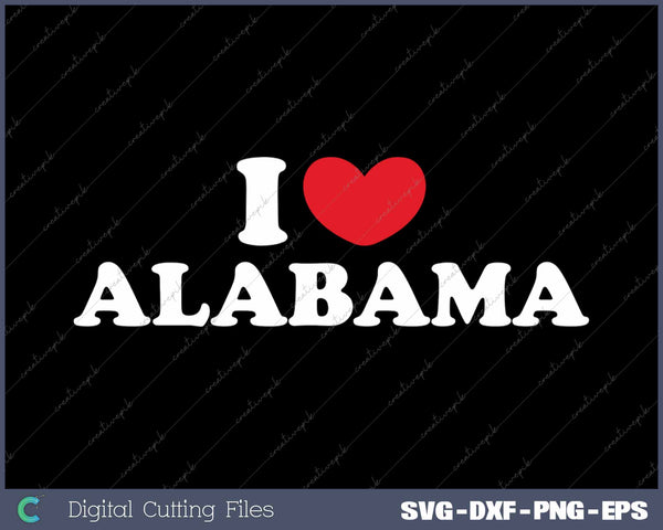 I Love Alabama USA State SVG PNG Cutting Printable Files