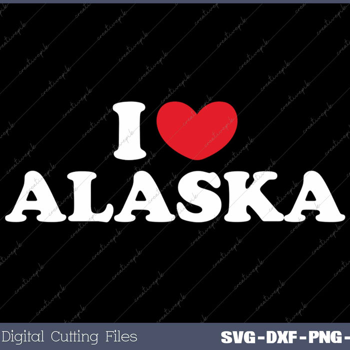 I Love Alaska USA State SVG PNG Cutting Printable Files