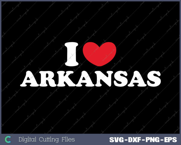 I Love Arkansas USA State SVG PNG Cutting Printable Files