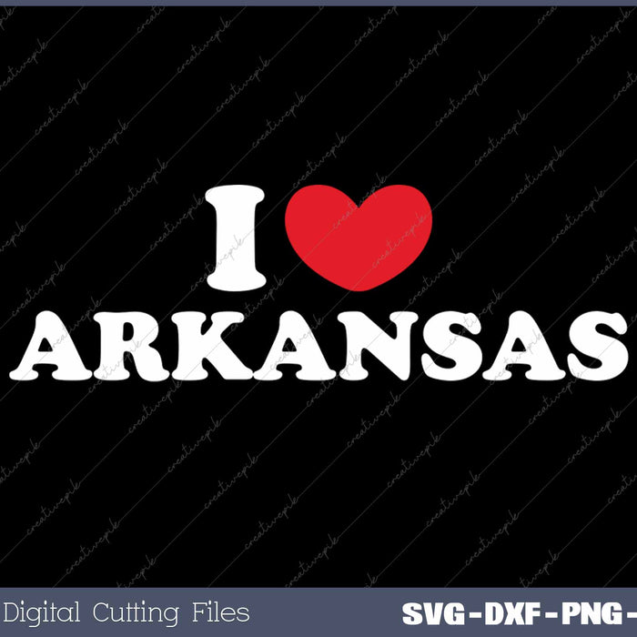 I Love Arkansas USA State SVG PNG Cutting Printable Files