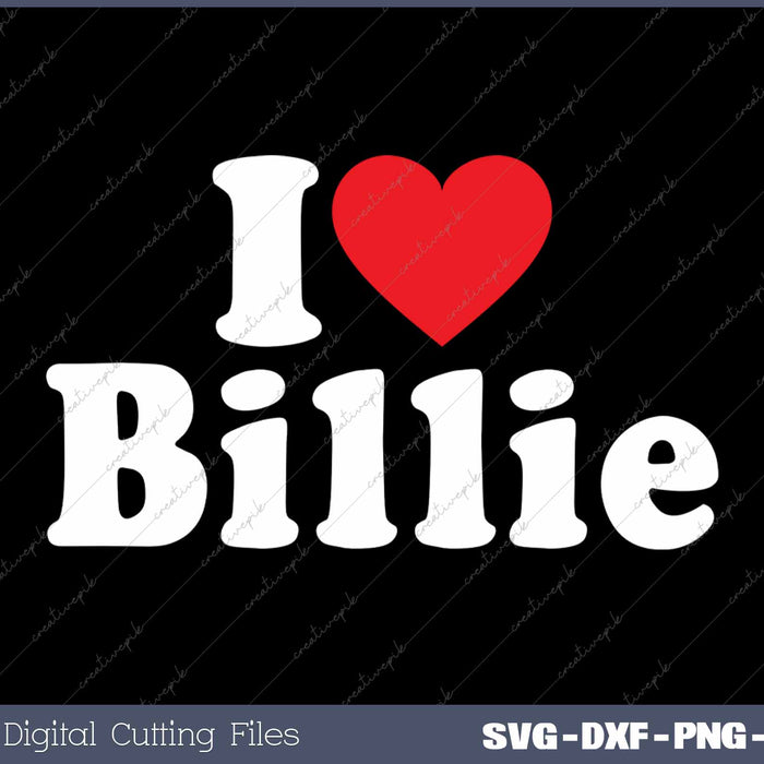 I Love Billie SVG PNG Cutting Printable Files