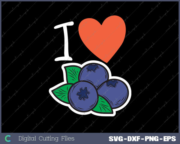 I Love Blueberries Funny Blueberry Lover SVG PNG Cutting Printable Files