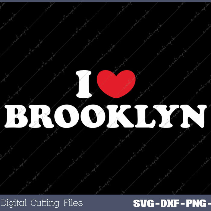 I Love Brooklyn USA State SVG PNG Cutting Printable Files