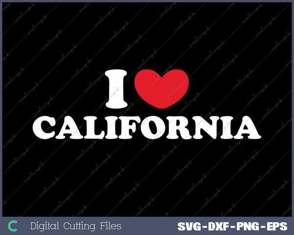I Love California USA State SVG PNG Cutting Printable Files