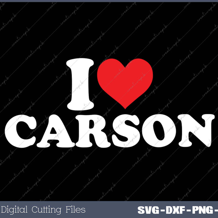 I Love Carson SVG PNG Cutting Printable Files