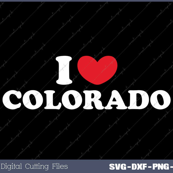 I Love Colorado USA State SVG PNG Cutting Printable Files