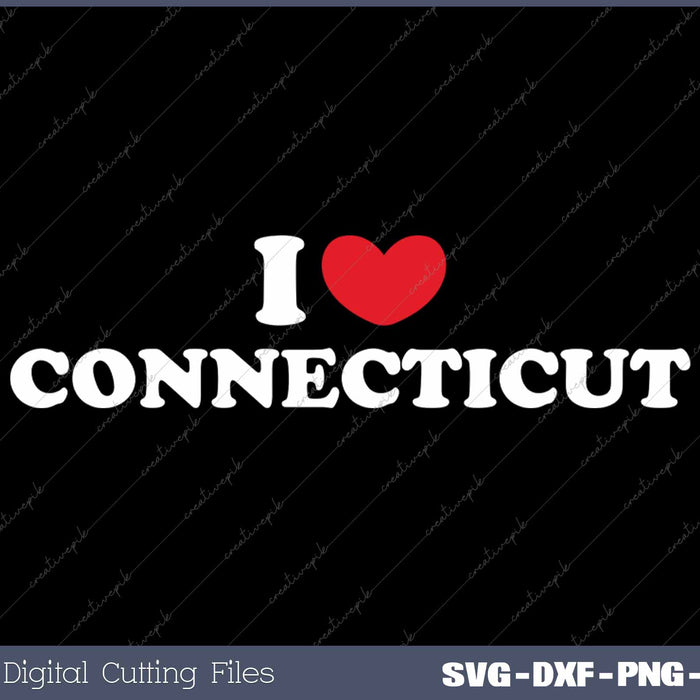I Love Connecticut USA State SVG PNG Cutting Printable Files