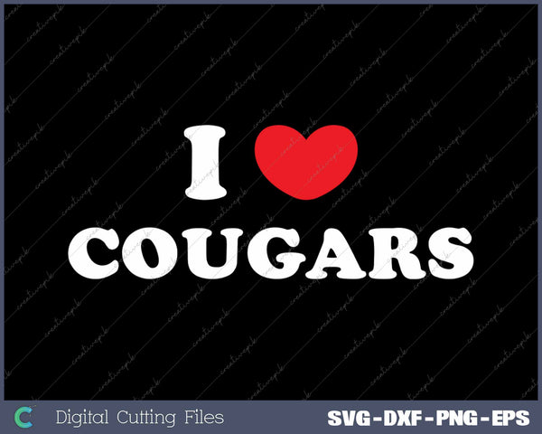 I Love Cougars I Heart Cougars SVG PNG Cutting Printable Files