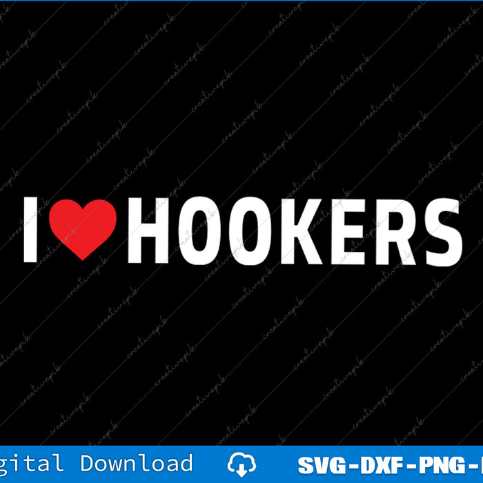 Text 'I ❤️ HOOKERS' with a red heart on a black background, digital download options shown.