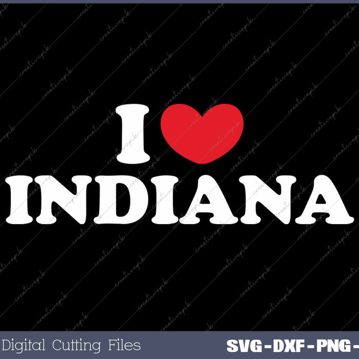 I Love Indiana USA State SVG PNG Cutting Printable Files