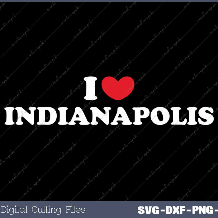I Love Indianapolis USA State SVG PNG Cutting Printable Files