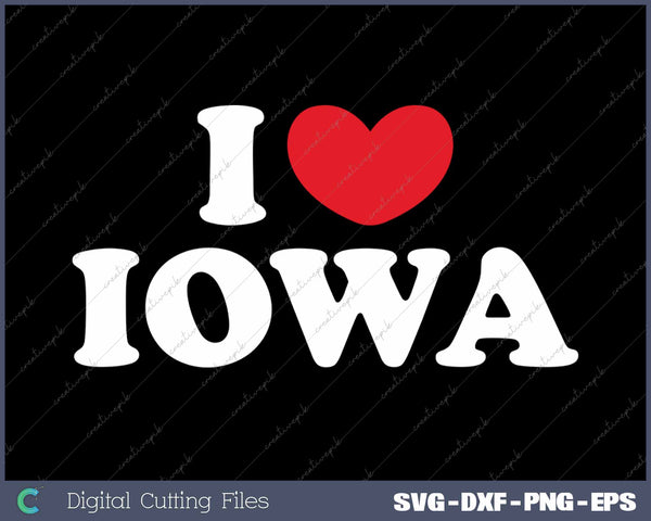 I Love Iowa USA State SVG PNG Cutting Printable Files
