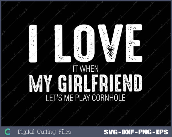 I Love It When My Girlfriend Let's Me Play Cornhole
