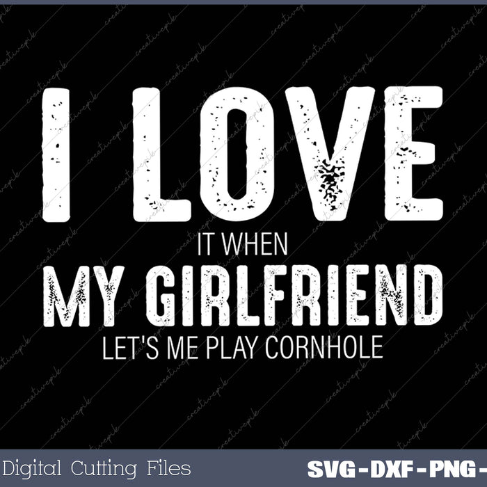 I Love It When My Girlfriend Let's Me Play Cornhole