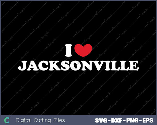 I Love Jacksonville USA State SVG PNG Cutting Printable Files