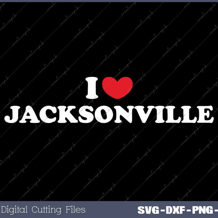 I Love Jacksonville USA State SVG PNG Cutting Printable Files