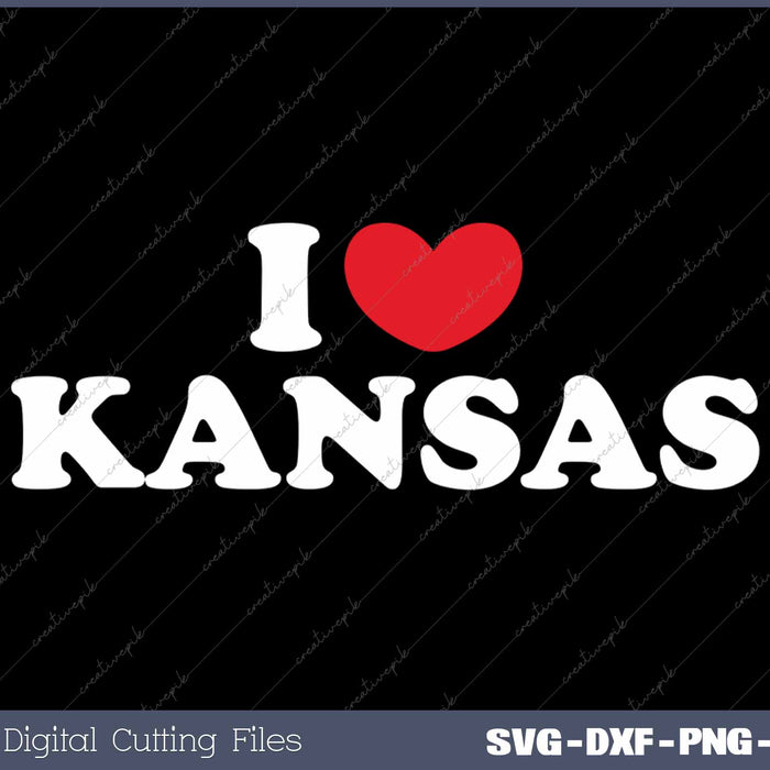 I Love Kansas USA State SVG PNG Cutting Printable Files