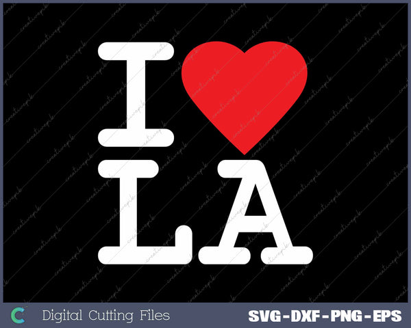 I Love LA Los Angeles SVG PNG Cutting Printable Files