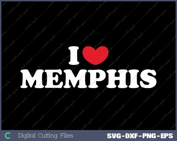 I Love Memphis USA State SVG PNG Cutting Printable Files