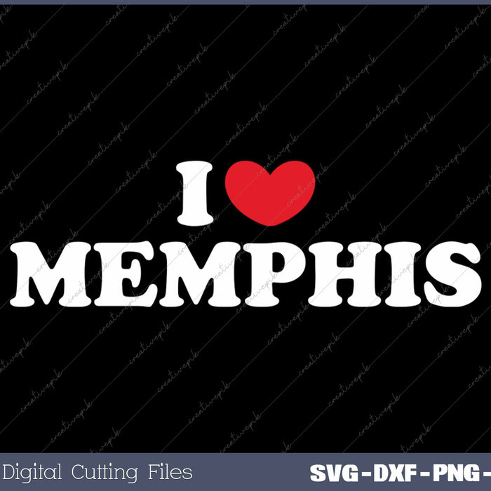 I Love Memphis USA State SVG PNG Cutting Printable Files