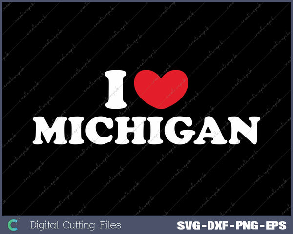 I Love Michigan USA State SVG PNG Cutting Printable Files