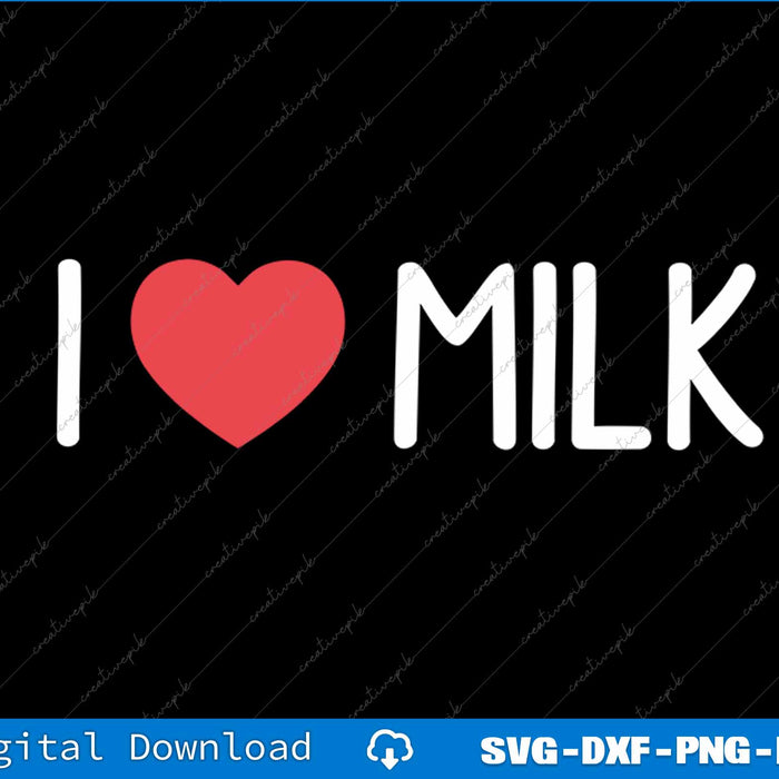 I Love Milk Pancake SVG PNG Cutting Printable File