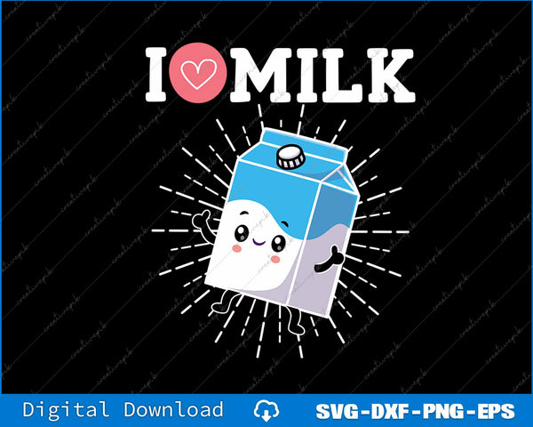 I Love Milk for a Funny Milk Maker Milk Novelty Fan SVG PNG File