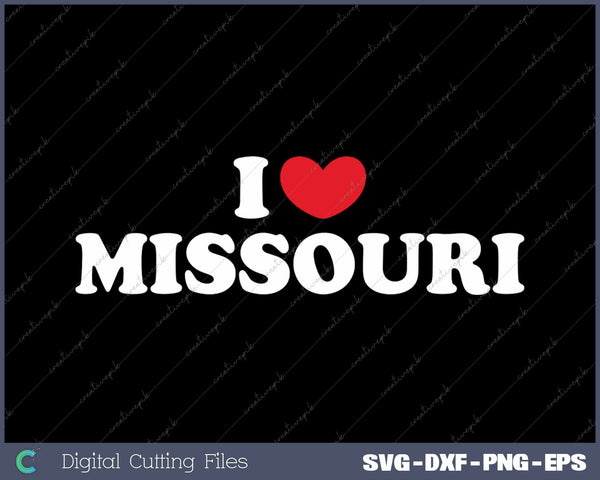 I Love Missouri USA State SVG PNG Cutting Printable Files