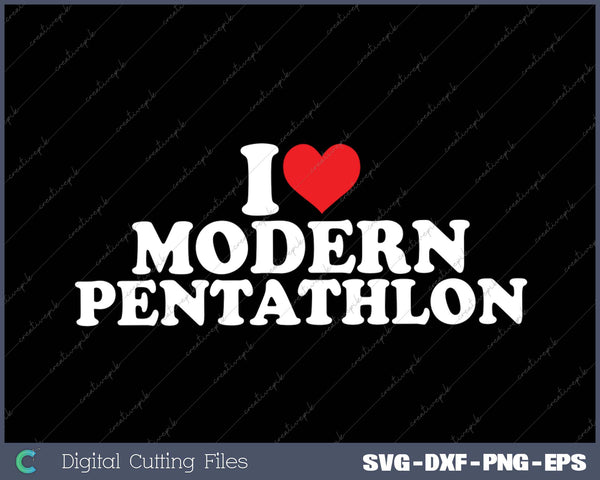 I Love Modern Pentathlon SVG PNG Cutting Printable Files