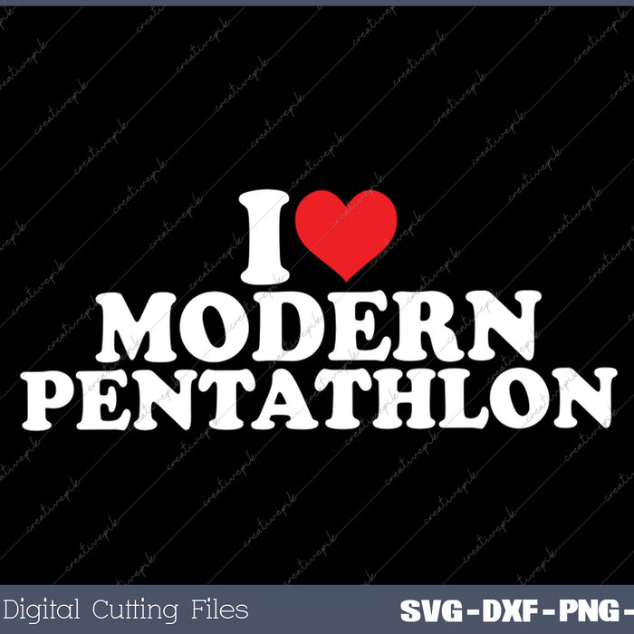 I Love Modern Pentathlon SVG PNG Cutting Printable Files