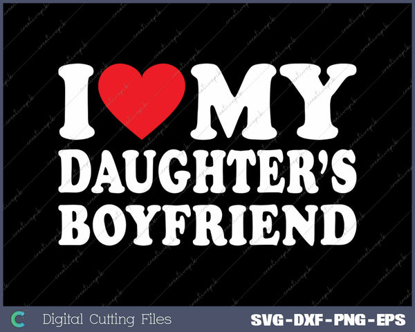 I Love My Daughters SVG PNG Cutting Printable Files
