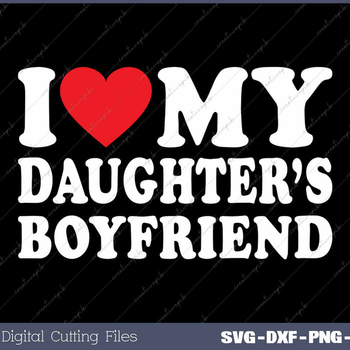 I Love My Daughters SVG PNG Cutting Printable Files