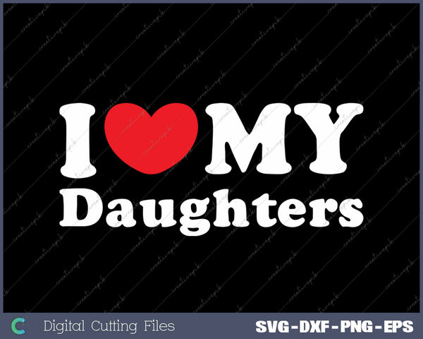 I Love My Daughters Boyfriend SVG PNG Cutting Printable Files