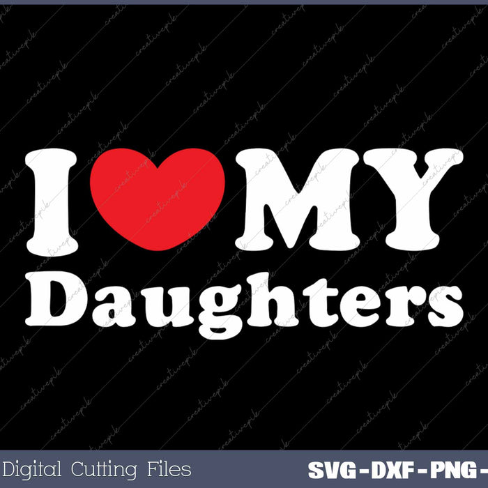 I Love My Daughters Boyfriend SVG PNG Cutting Printable Files