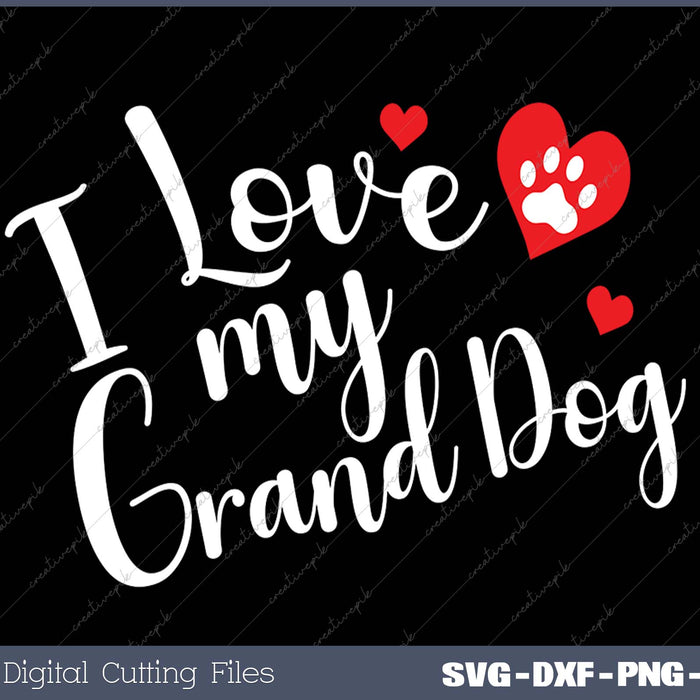 I Love My Granddogs Funny Dog Lovers Grandparent Gift