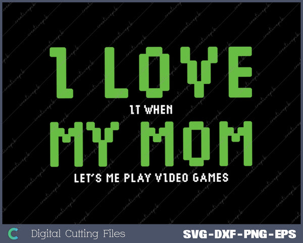 I Love My Mom - Gamer Gifts for Teen Boys Video Games 