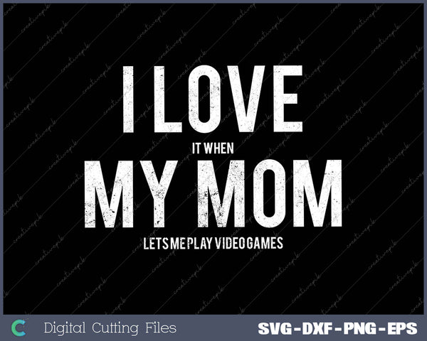 I Love My Mom Funny Sarcastic Video Games