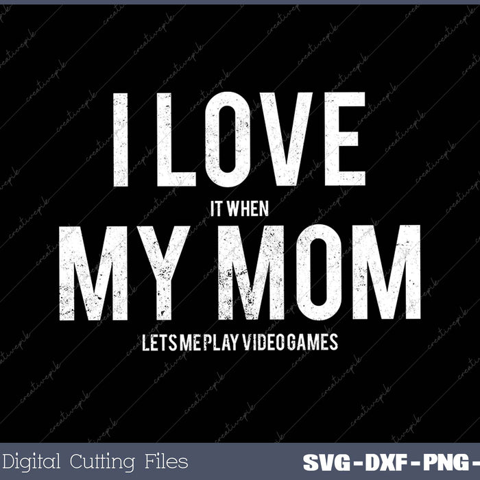 I Love My Mom Funny Sarcastic Video Games