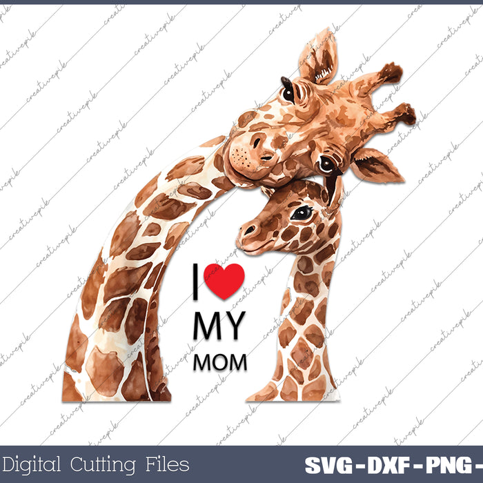 I Love My Mom Best Mom Ever Mother SVG PNG Cutting Printable Files