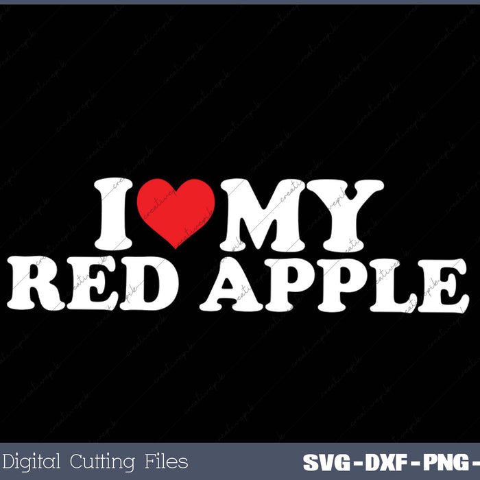 I Love My  Red Apple SVG PNG Cutting Printable Files