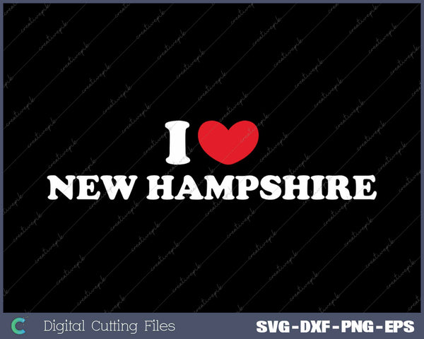 I Love New Hampshire USA State SVG PNG Cutting Printable Files