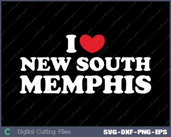I Love New South Memphis USA State SVG PNG Cutting Printable Files