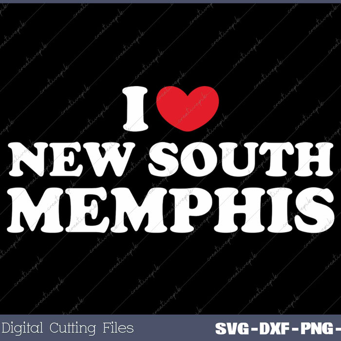I Love New South Memphis USA State SVG PNG Cutting Printable Files