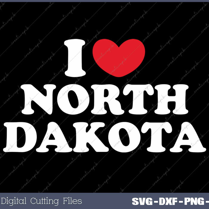 I Love North Dakota USA State SVG PNG Cutting Printable Files