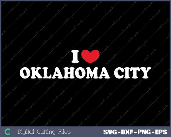 I Love Oklahoma City USA State SVG PNG Cutting Printable Files