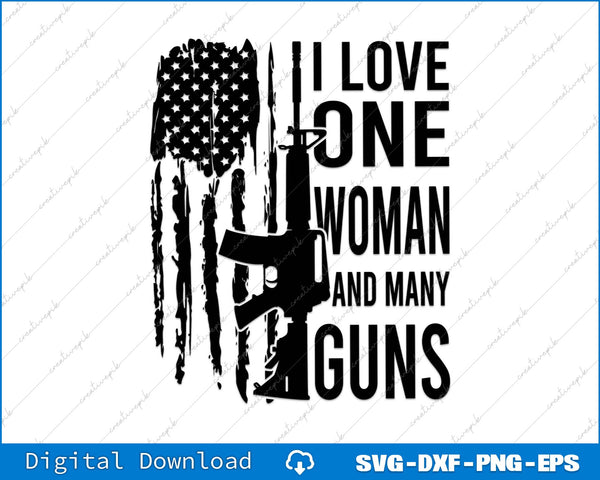 I Love One Woman And Many Guns SVG PNG Cutting Printable File